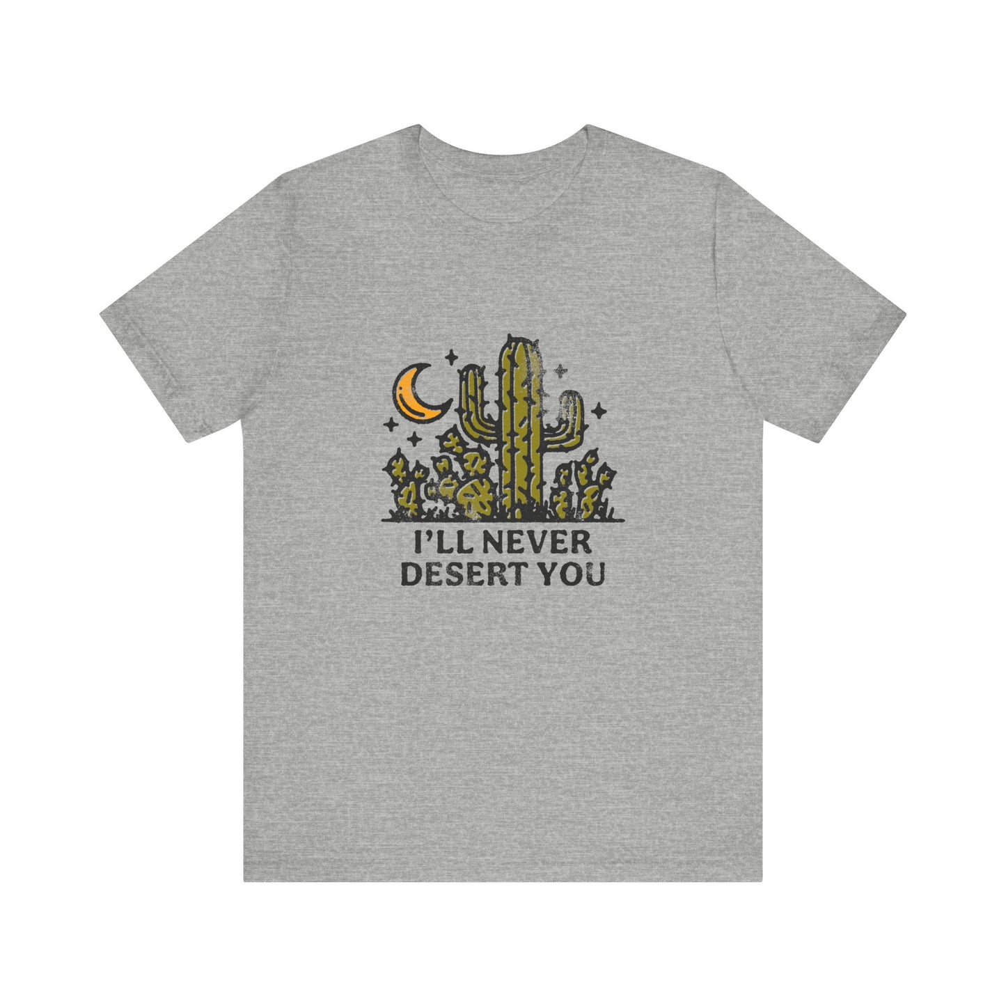 T-Shirt - 'I'll never desert you' Desert Theme Graphic Tee