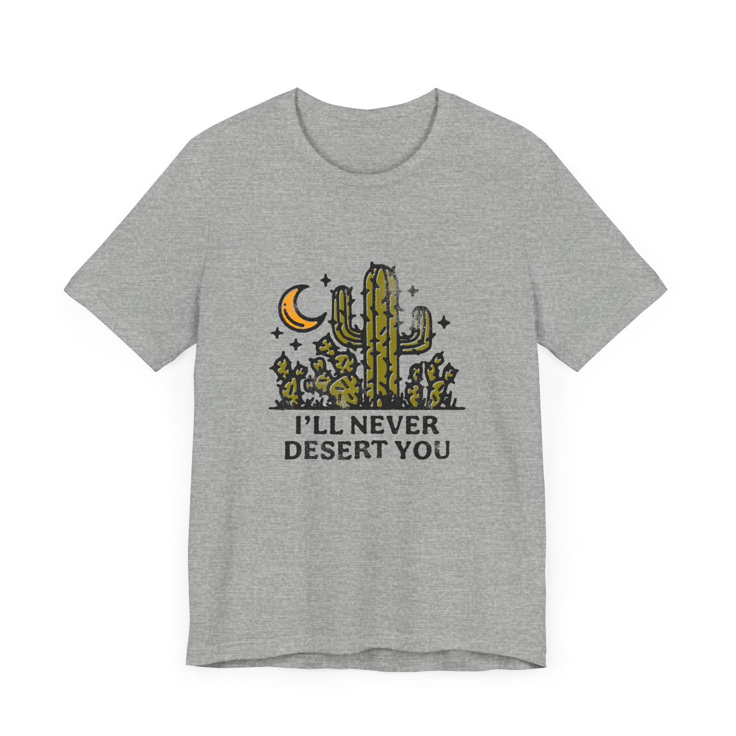 T-Shirt - 'I'll never desert you' Desert Theme Graphic Tee