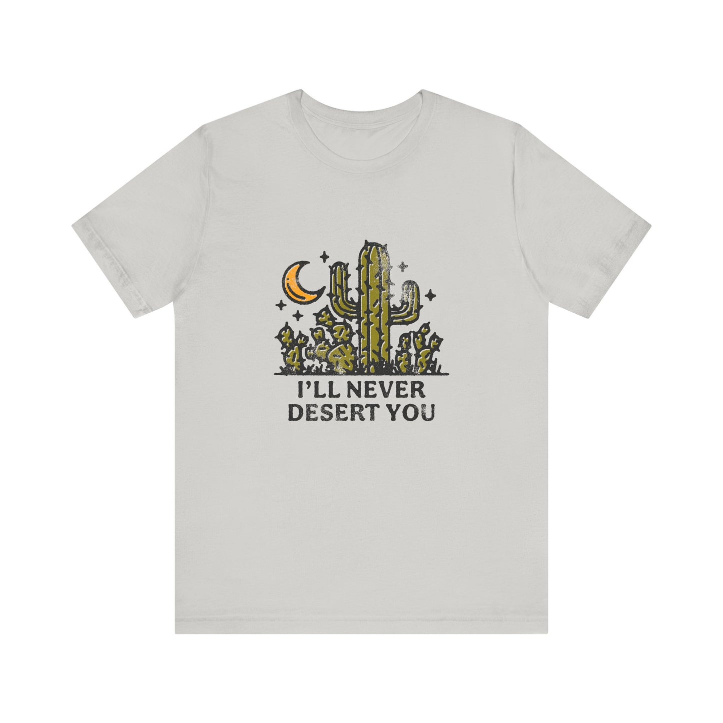 T-Shirt - 'I'll never desert you' Desert Theme Graphic Tee