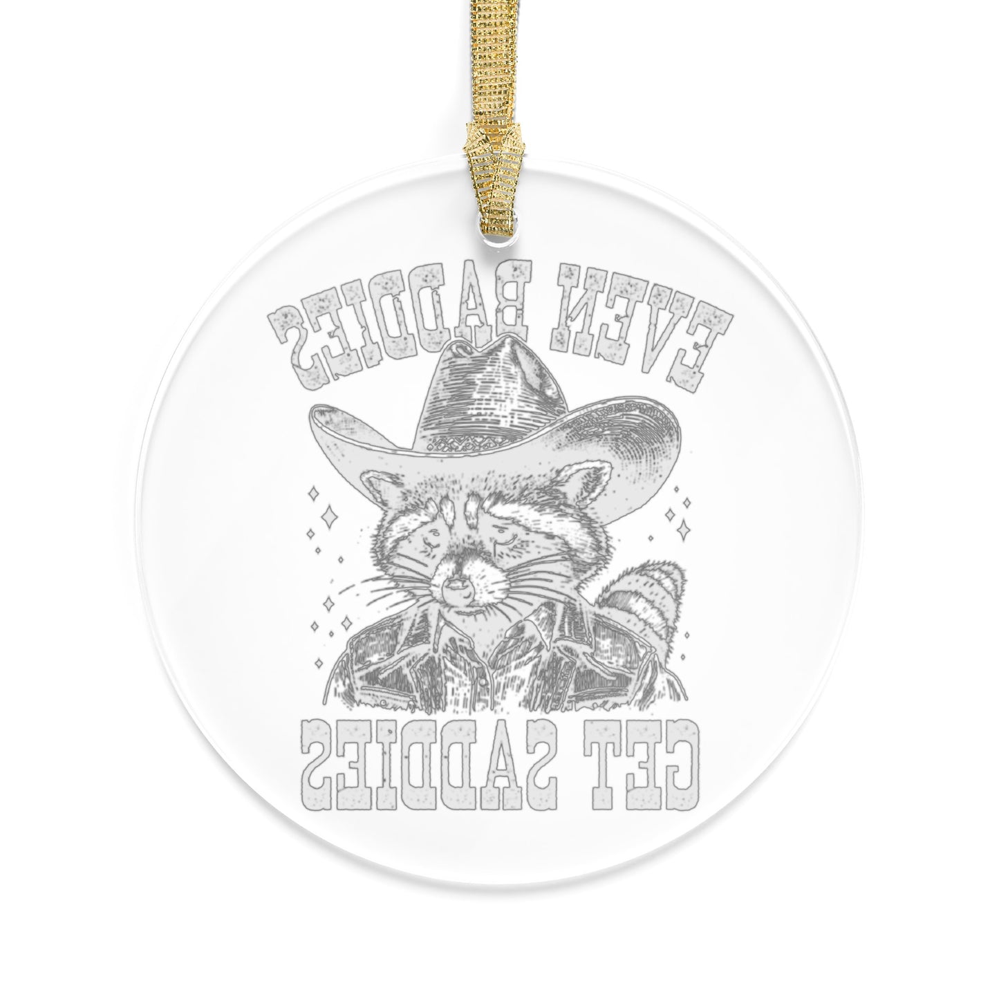 Even Baddies Get Saddies Acrylic Christmas Ornament