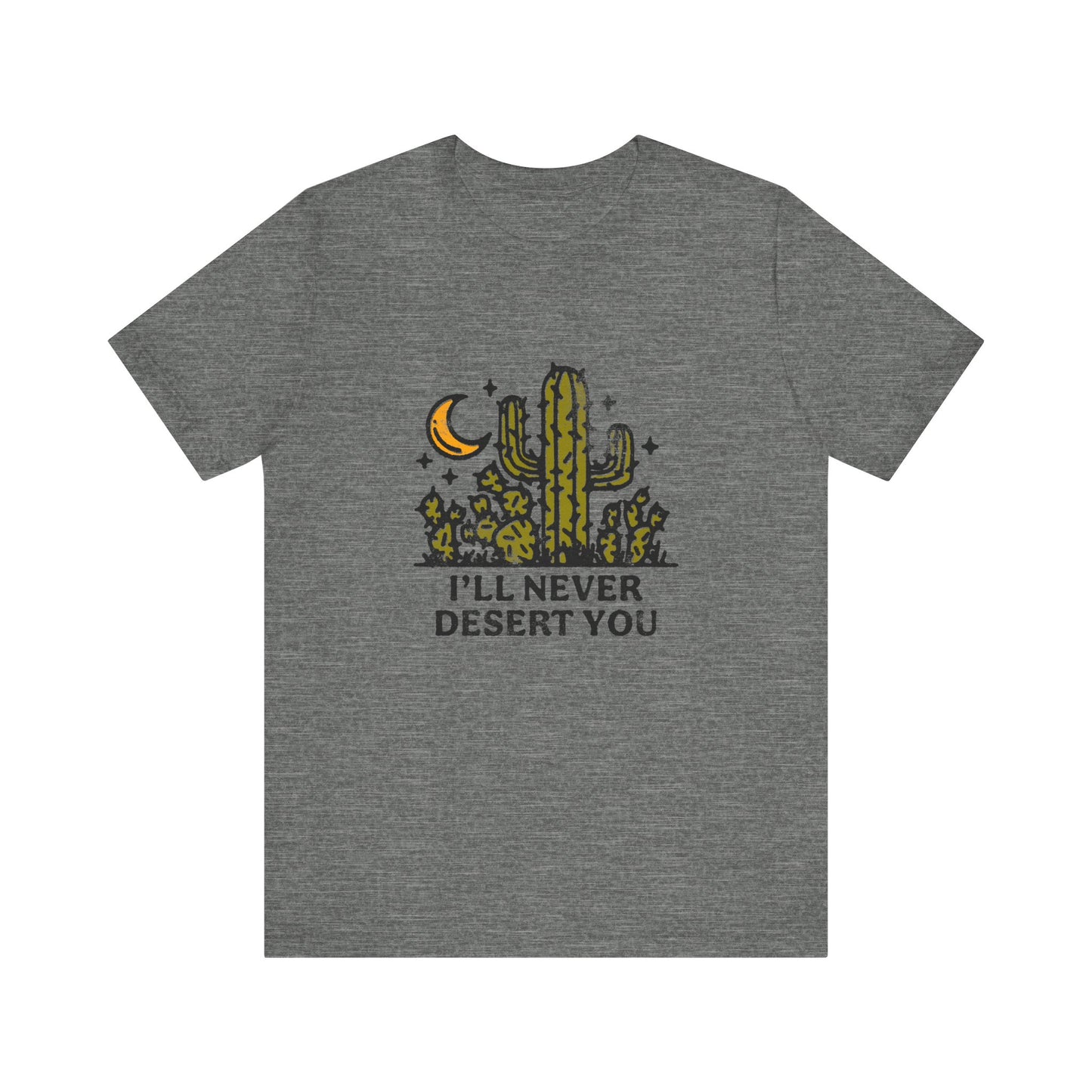 T-Shirt - 'I'll never desert you' Desert Theme Graphic Tee