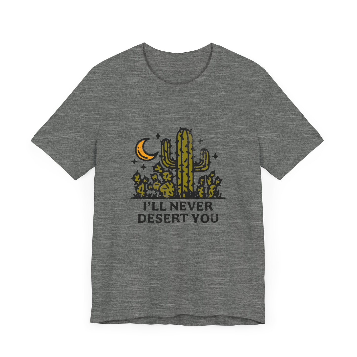 T-Shirt - 'I'll never desert you' Desert Theme Graphic Tee